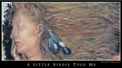 A Little Birdie Told Me by Mollie Kellogg