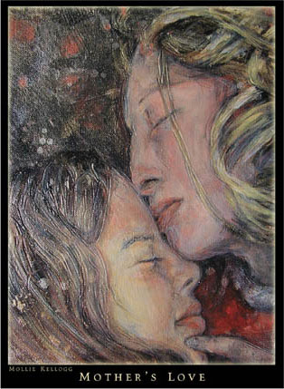 Mother's Love by Mollie Kellogg