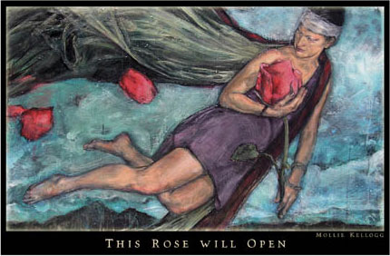 This Rose will Open by Mollie Kellogg